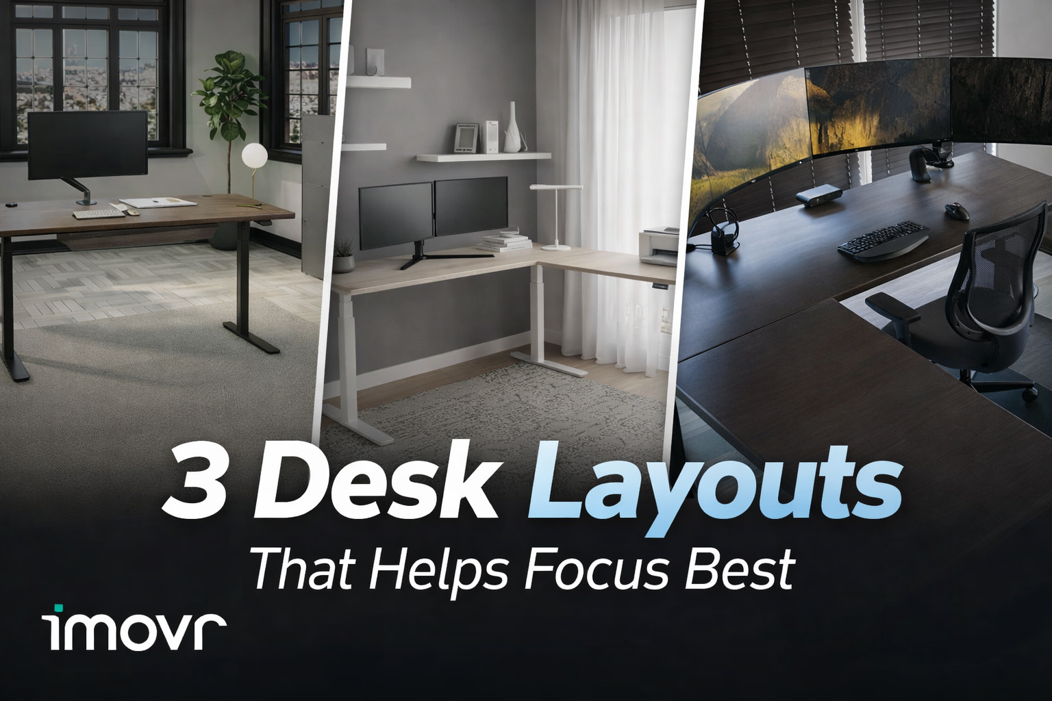 3 best desk layout for productivity by imovr